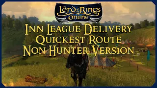 Inn League Delivery In Under 30 Minutes! [Non Hunter Route] | LOTRO Guide | Lord Of The Rings Online