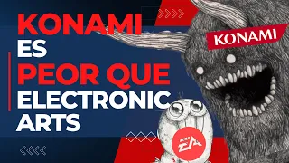 Konami es PEOR COMPAÑÍA que ELECTRONIC ARTS