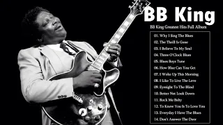 BB King Greatest Hits Full Album - BB King Blues Best Songs - B B King Best Of