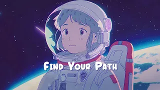 Find Your Path 🌌 Chill Lofi Hip Hop Radio - Beats to Relax / Study / Work to 🌌 Sweet Girl