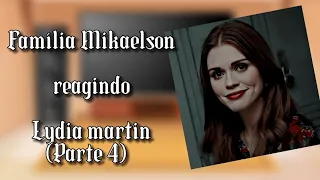 Família Makaelson react (Stiles)e (Lydia) (parte 4/?)🇧🇷