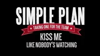 Kiss Me Like Nobody's Watching (In The Studio) - Simple Plan