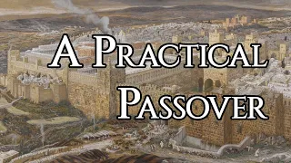 "A Practical Passover" - Ronald L. Dart