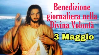 Benedizione nella Divina Volontà con don Umberto Dall'Igna 3 Maggio 2023