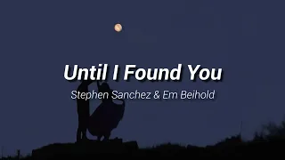 Until I Found You - Stephen Sanchez & Em Beihold | Subtitulada al español/ingles