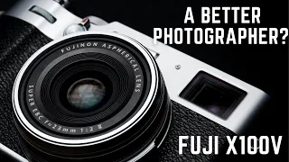 How The Fuji X100V Makes You A Better Photographer