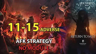 11-15 Adverse AFK Simple Strategy (No Module) | EP11 Return to Mist | [Arknights]