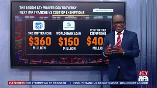 The $400m Tax Waiver Controversy: The parliamentary oversight | PM Express