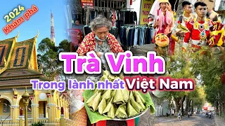 457. Du lịch Trà Vinh - Khám phá thành phố trong lành nhất Việt Nam, ao Bà Om, chùa Hang, chùa Âng