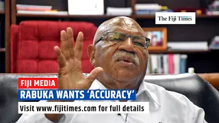 THE FIJI TIMES | Rabuka wants accuracy