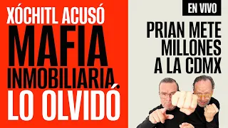 #EnVivo ¬ #LosPeriodistas ¬ Xóchitl acusó mafia inmobiliaria y lo olvidó ¬ El PRIAN va por la CdMx