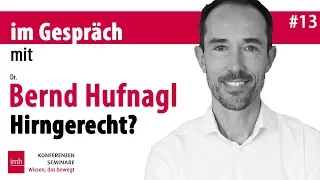 IM GESPRÄCH MIT: Bernd Hufnagl - Hirngerecht arbeiten?