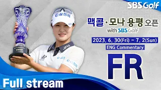 [KLPGA 2023] McCol•MONA Yong Pyong Open with SBS Golf 2023 / FR (ENG Commentary)