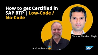 How to get Certified in SAP BTP | Low-Code / No-Code with Chandra Bhushan Singh