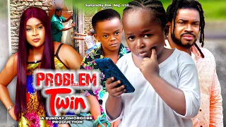 PROBLEM TWIN (COMPLETE SEASON)  - Ebube Obio 2023 movie Maleek Milton Kenechukwu Ezeh 2023 movie