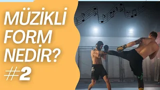 Müzikli Form Nedir - Müzikli Form Kick Boks - Kick Boxing - Musical Form - Kick Boks Müzikli Form