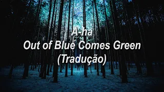 A-ha - Out of Blue Comes Green (Tradução/Legendado)