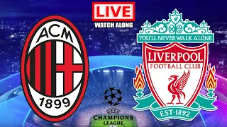 AC MILAN vs LIVERPOOL Live Streaming - UEFA Champions League - UCL Football Watch Along