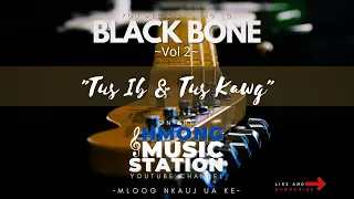 Black Bone - Tus Ib & Tus Kawg