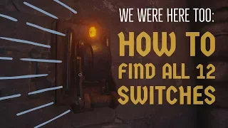 We Were Here Too: How to Find All 12 Switches / Levers