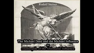 The Michael Influence as Counterpole of the Ahirmanic Influence By Rudolf Steiner