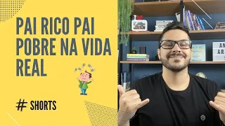 Pai Rico Pai Pobre na vida real