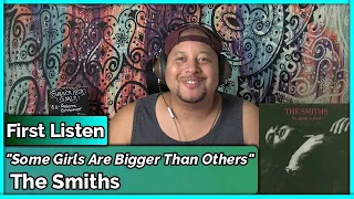 The Smiths- Some Girls Are Bigger Than Others (REACTION & REVIEW)