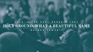 Holy Ground/What a beautiful name/Above all [LIVE] with Nathan Fawcett in the Oral Roberts Tent