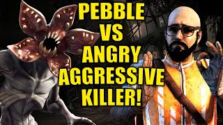 PEBBLE VS ANGRY AGGRESSIVE KILLER! Survivor Dead By Daylight