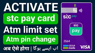 Stc Pay Card Activation | Stc Pay Card Pin Change | Stc Pay Card Limit Set | Stc Pay Ka Atm Activate
