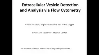 Vasilis Toxavidis, John Tigges - Extracellular Vesicle Detection and Analysis via Flow Cytometry