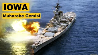 Iowa Sınıfı Savaş Gemisi Efsanesini Tanıyalım