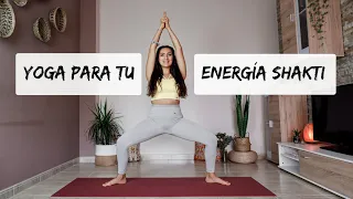 YOGA PARA ACTIVAR TU ENERGÍA SHAKTI💕energía femenina 45min