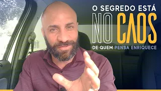 A Solução Está No Caos De Quem Pensa Enriquece