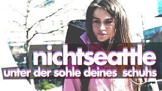 Nichtseattle - Unter der Sohle deines Schuhs (Official Video)