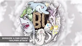 Borgore & Dan Farber - Dolphin Attack (Audio)