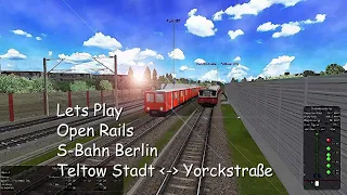 Lets Play Open Rails - Teltow Stadt - Yorckstraße & zurück S-Bahn Berlin [RA Berlin Dresden]