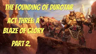 The Founding of Durotar/Act Three:A Blaze of Glory-P2.Attacking Theramore Isle-Warcraft III Reforged