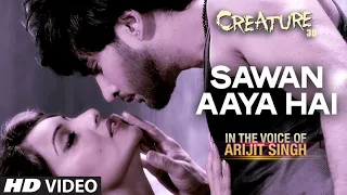 " Sawan Aaya hai " Full Video song | Arijit Singh | Bipasha Basu | creature 3d movie