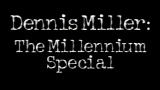 Dennis Miller Live - The Millennium Special