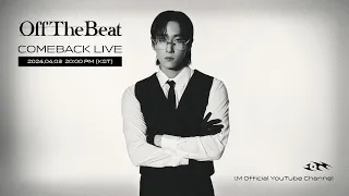 I.M (아이엠) 3rd EP [Off The Beat] COMEBACK LIVE🖤