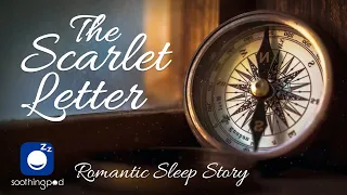 Bedtime Sleep Stories | 🅰️ The Scarlet Letter 🚢 | Romantic Love Classic Books | Nathaniel Hawthorne