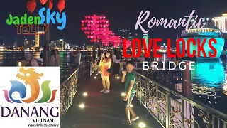 Romantic Love Locks Bridge | DaNang Tourism | Vietnam