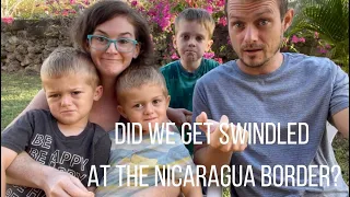 Did we get swindled at the Nicaragua Border? A Tourist Visa Border Run Story