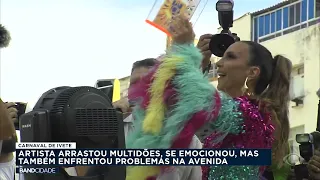 Ivete Sangalo arrasta multidão, se emociona, mas também enfrenta problemas na avenida - Band Cidade