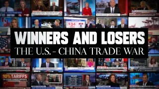 Winners and Losers: The U.S.–China Trade War