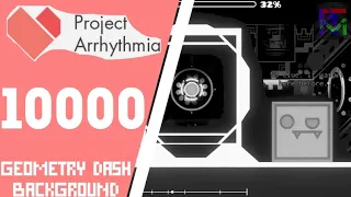 10000 by ColBreakz - but the background is Geometry Dash | Project Arrhythmia
