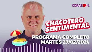 Chacotero Sentimental: Programa completo martes 27/02/2024