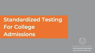 Standardized Testing For College Admissions