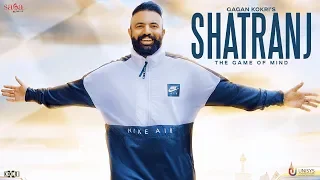 Gagan Kokri - Shatranj | Rahul Dutta | Latest Punjabi Songs 2018 | Saga Music